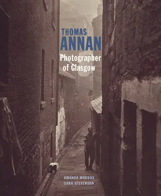 Thomas Annan: Fotograful din Glasgow - Thomas Annan: Photographer of Glasgow