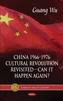 China 1966-1976, Revoluția culturală revizitată -- Se poate întâmpla din nou? - China 1966-1976, Cultural Revolution Revisited -- Can It Happen Again?