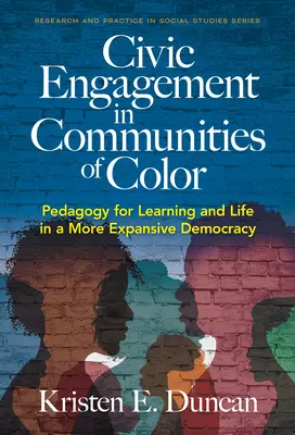 Angajamentul civic în comunitățile de culoare: Pedagogie pentru învățare și viață într-o democrație mai extinsă - Civic Engagement in Communities of Color: Pedagogy for Learning and Life in a More Expansive Democracy
