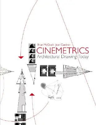 Cinemetrie: Desenul arhitectural astăzi - Cinemetrics: Architectural Drawing Today