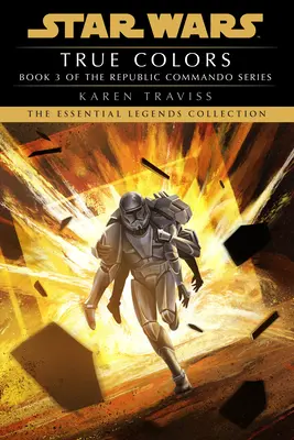 Culori adevărate: Star Wars Legends (Republic Commando) - True Colors: Star Wars Legends (Republic Commando)