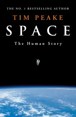 Spațiul - O istorie palpitantă a omenirii de către iubitul astronaut britanic Tim Peake - Space - A thrilling human history by Britain's beloved astronaut Tim Peake