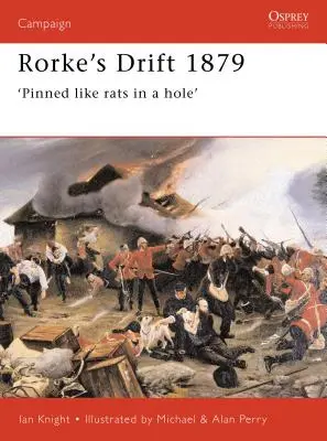 Rorke's Drift 1879: „Prinși ca șobolanii într-o gaură - Rorke's Drift 1879: 'Pinned Like Rats in a Hole'