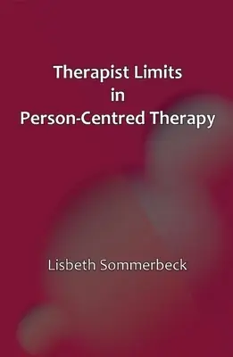 Limitele terapeutului în practica centrată pe persoană - Therapist Limits in Person-Centred Practice