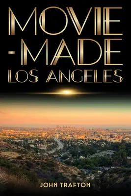 Film realizat în Los Angeles - Movie-Made Los Angeles
