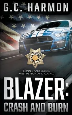 Blazer: Crash and Burn (Un thriller polițist) - Blazer: Crash and Burn (A Cop Thriller)