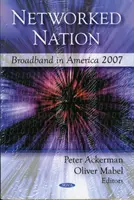 Networked Nation - Banda largă în America 2007 - Networked Nation - Broadband in America 2007