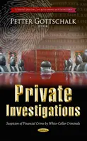 Investigații private - Suspiciunea de infracțiuni financiare de către infractorii cu gulere albe - Private Investigations - Suspicion of Financial Crime by White-Collar Criminals