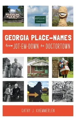 Nume de locuri din Georgia de la Jot-em-Down la Doctortown - Georgia Place Names from Jot-em-Down to Doctortown