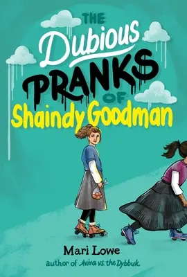 Păcălelile dubioase ale lui Shaindy Goodman - The Dubious Pranks of Shaindy Goodman