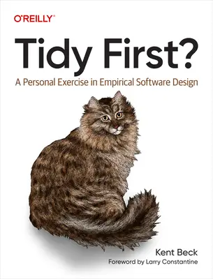 Tidy First?: Un exercițiu personal în proiectarea empirică de software - Tidy First?: A Personal Exercise in Empirical Software Design