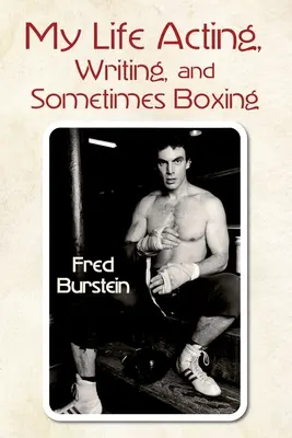 Viața mea de actor, scriitor și uneori boxer - My Life Acting Writing and Sometimes Boxing