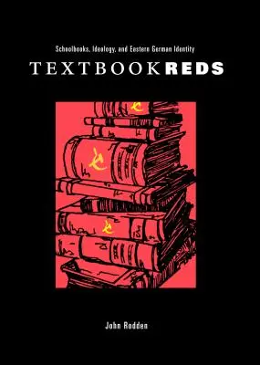 Textbook Reds: Manuale școlare, ideologie și identitatea est-germană - Textbook Reds: Schoolbooks, Ideology, and Eastern German Identity