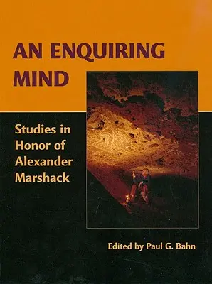 O minte curioasă: Studii în onoarea lui Alexander Marshack - An Enquiring Mind: Studies in Honor of Alexander Marshack