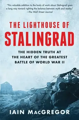 Farul din Stalingrad: Adevărul ascuns în inima celei mai mari bătălii din al Doilea Război Mondial - The Lighthouse of Stalingrad: The Hidden Truth at the Heart of the Greatest Battle of World War II