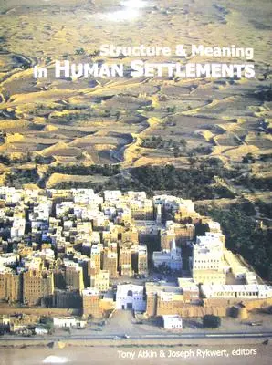 Structură și sens în așezările umane - Structure and Meaning in Human Settlement