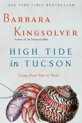 Maree mare în Tucson: Eseuri din Now or Never - High Tide in Tucson: Essays from Now or Never