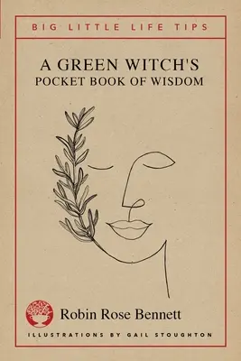 Cartea de buzunar a înțelepciunii unei vrăjitoare verzi - Sfaturi mici și mari pentru viață - A Green Witch's Pocket Book of Wisdom - Big Little Life Tips