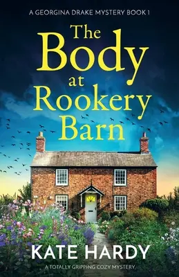 Cadavrul de la Rookery Barn: Un mister confortabil cu totul captivant - The Body at Rookery Barn: A totally gripping cozy mystery