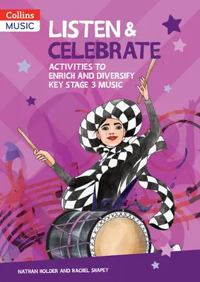 Ascultă și sărbătorește: Activities to Enrich and Diversify Key Stage 3 Music (Activități de îmbogățire și diversificare a muzicii în etapa cheie 3) - Listen & Celebrate: Activities to Enrich and Diversify Key Stage 3 Music