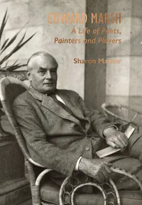 Edward Marsh: O viață de poeți, pictori și actori - Edward Marsh: A Life of Poets, Painters and Players