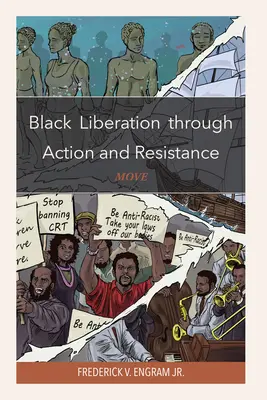Eliberarea negrilor prin acțiune și rezistență: Mișcare - Black Liberation through Action and Resistance: Move