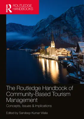 The Routledge Handbook of Community Based Tourism Management: Concepte, probleme și implicații - The Routledge Handbook of Community Based Tourism Management: Concepts, Issues & Implications