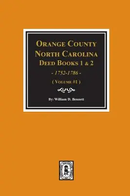 Orange County, North Carolina Deed Books 1 and 2, 1752-1786, Abstracts of. (Volumul #1) - Orange County, North Carolina Deed Books 1 and 2, 1752-1786, Abstracts of. (Volume #1)