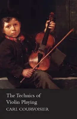 Tehnica de a cânta la vioară - The Technics of Violin Playing
