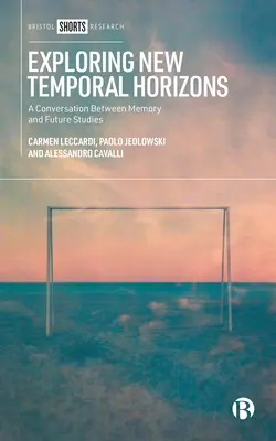 Explorarea noilor orizonturi temporale: O conversație între amintiri și viitor - Exploring New Temporal Horizons: A Conversation Between Memories and Futures