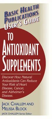 Ghidul utilizatorului pentru suplimentele antioxidante - User's Guide to Antioxidant Supplements