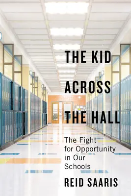 Puștiul de vizavi: Lupta pentru oportunități în școlile noastre - The Kid Across the Hall: The Fight for Opportunity in Our Schools