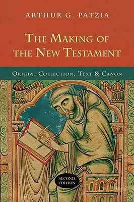 Crearea Noului Testament (ediția a 2-a): Origine, colecție, text și canon - The Making of the New Testament (2nd Edition): Origin, Collection, Text and Canon