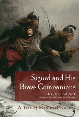 Sigurd și însoțitorii săi curajoși: O poveste din Norvegia medievală - Sigurd and His Brave Companions: A Tale of Medieval Norway