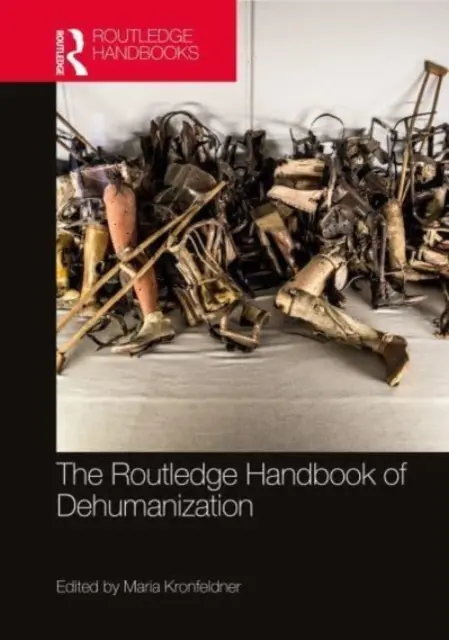 Manualul Routledge de dezumanizare - The Routledge Handbook of Dehumanization