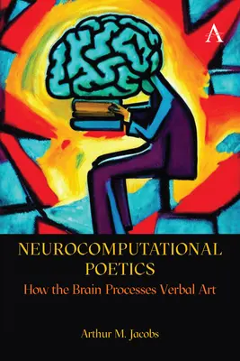 Poetica neurocomputațională: Cum procesează creierul arta verbală - Neurocomputational Poetics: How the Brain Processes Verbal Art