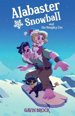 Mingea de zăpadă din Alabastru și lista răutăților - Alabaster Snowball and the Naughty List