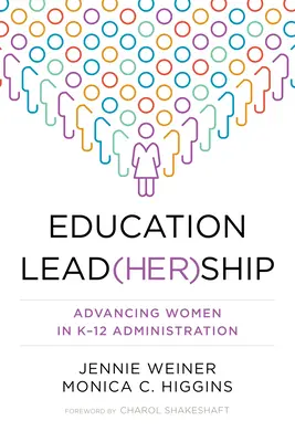 Education Lead(her)Ship: Promovarea femeilor în administrația K-12 - Education Lead(her)Ship: Advancing Women in K-12 Administration