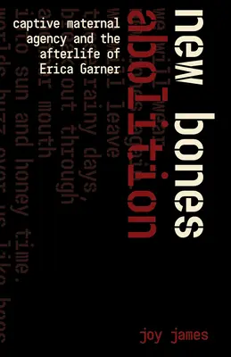 Abolirea oaselor noi: Agenția maternă captivă și (după)viața Erica Garner - New Bones Abolition: Captive Maternal Agency and the (After)Life of Erica Garner