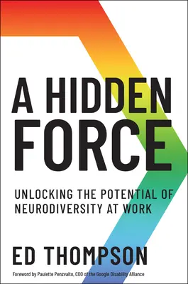 O forță ascunsă: Deblocarea potențialului neurodiversității la locul de muncă - A Hidden Force: Unlocking the Potential of Neurodiversity at Work
