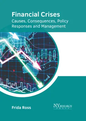Crize financiare: Cauze, consecințe, răspunsuri politice și gestionare - Financial Crises: Causes, Consequences, Policy Responses and Management