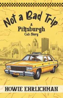 Not a Bad Trip: Povestea unui taxi din Pittsburgh - Not a Bad Trip: A Pittsburgh Cab Story