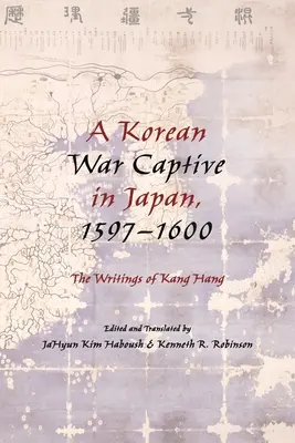 Un captiv de război coreean în Japonia, 1597 1600: Scrierile lui Kang Hang” - A Korean War Captive in Japan, 1597 1600: The Writings of Kang Hang
