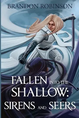 Căzut în superficialitate: Sirene și clarvăzători - Fallen into the Shallow: Sirens and Seers