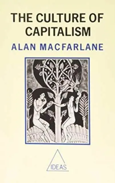 Cultura capitalismului (Macfarlane Alan (Universitatea Cambridge)) - Culture of Capitalism (Macfarlane Alan (Cambridge University))