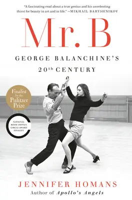 Mr. B: Secolul 20 al lui George Balanchine - Mr. B: George Balanchine's 20th Century