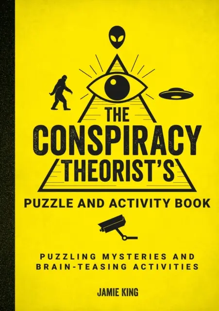 Cartea de puzzle și activități a teoreticienilor conspirației - Mistere enigmatice și activități care stimulează creierul - Conspiracy Theorist's Puzzle and Activity Book - Puzzling Mysteries and Brain-Teasing Activities