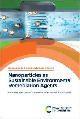Nanoparticulele ca agenți de remediere durabilă a mediului - Nanoparticles as Sustainable Environmental Remediation Agents