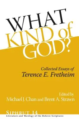 Ce fel de Dumnezeu? Collected Essays of Terence E. Fretheim - What Kind of God?: Collected Essays of Terence E. Fretheim
