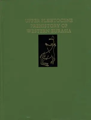Preistoria pleistocenului superior din Eurasia de Vest - Upper Pleistocene Prehistory of Western Eurasia